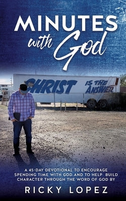 Minutes with God by Lopez, Ricky