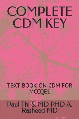 Complete CDM Key: Text Book on CDM for McCqe1 by , Rasheed