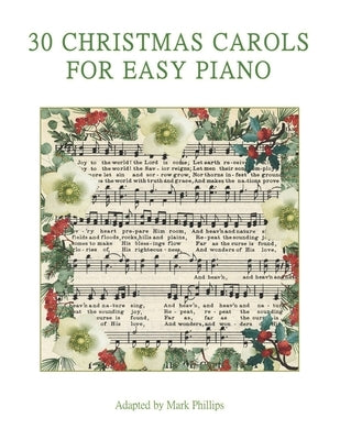 30 Christmas Carols for Easy Piano by Phillips, Mark