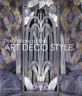 The History of the Art Deco Style by Duncan, Alastair