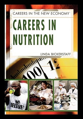 Careers in Nutrition by Bickerstaff, Linda