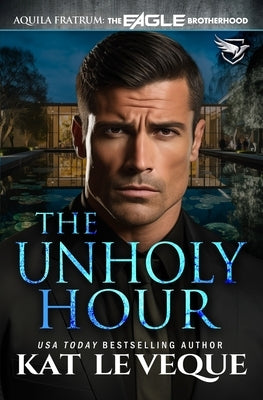 The Unholy Hour by Le Veque, Kat