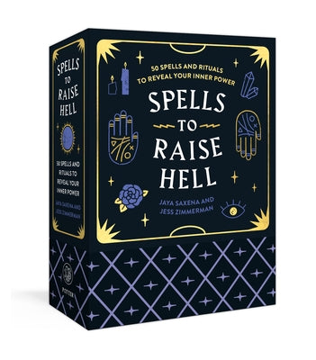Spells to Raise Hell Cards: 50 Spells and Rituals to Reveal Your Inner Power by Saxena, Jaya
