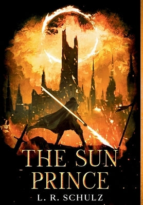 The Sun Prince by Schulz, L. R.