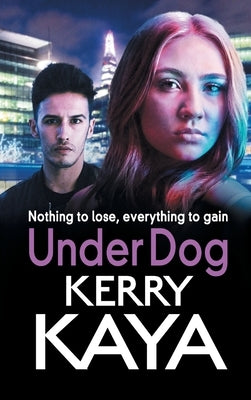 Under Dog by Kaya, Kerry