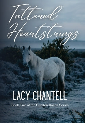 Tattered Heartstrings by Chantell, Lacy
