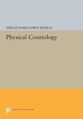 Physical Cosmology by Peebles, P. J. E.