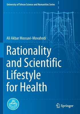 Rationality and Scientific Lifestyle for Health by Moosavi-Movahedi, Ali Akbar