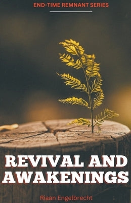 Revival and Awakenings by Engelbrecht, Riaan