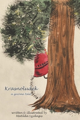 Krasnoludek: a gnome tale: (Bilingual English and Polish): A Dual Language Fun Children's Picture Book by Szydagis, Matilda
