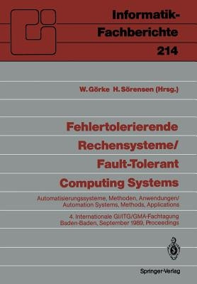Fehlertolerierende Rechensysteme / Fault-Tolerant Computing Systems: Automatisierungssysteme, Methoden, Anwendungen / Automation Systems, Methods, App by Görke, Winfried