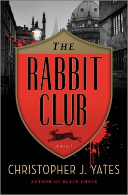 The Rabbit Club by Yates, Christopher J.