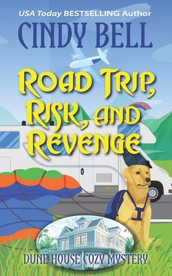 Road Trip, Risk, and Revenge by Bell, Cindy