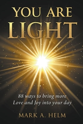 You are Light by Helm, Mark A.