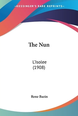 The Nun: L'Isolee (1908) by Bazin, Rene
