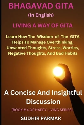 Bhagavad Gita (in English): Living a Way of Gita by Parmar, Sudhir