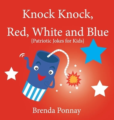 Knock Knock, Red, White, and Blue! by Ponnay, Brenda