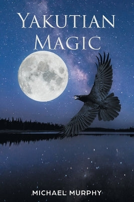 Yakutian Magic by Murphy, Michael