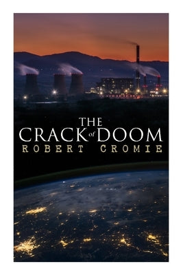 The Crack of Doom: Dystopian Sci-Fi Novel by Cromie, Robert
