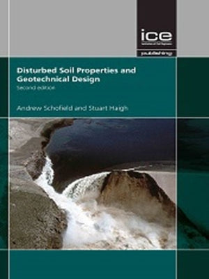 Disturbed Soil Properties and Geotechnical Design by Schofield, Andrew