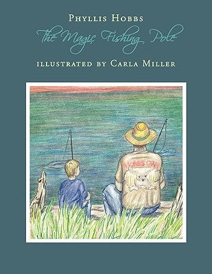 The Magic Fishing Pole by Hobbs, Phyllis