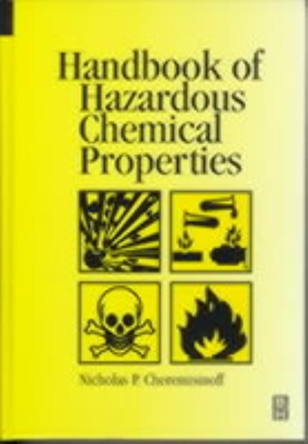 Handbook of Hazardous Chemical Properties by Cheremisinoff, Nicholas P.