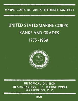 United States Marine Corps Ranks and Grades 1775-1969 by Strobridge, Truman R.