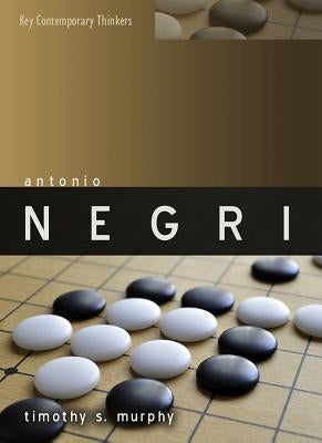 Antonio Negri: Modernity and the Multitude by Murphy, Timothy