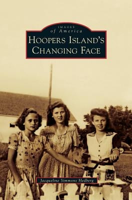 Hoopers Island's Changing Face by Hedberg, Jacqueline Simmons