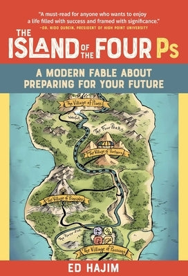 Island of the Four PS: A Modern Fable about Preparing for Your Future by Hajim, Ed