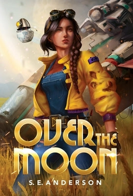 Over the Moon by Anderson, S. E.
