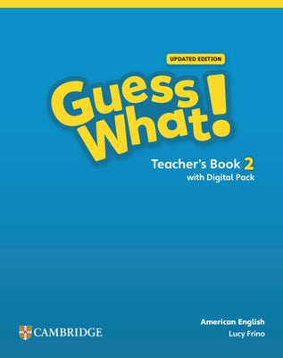 Guess What! American English Level 2 Teacher's Book with Teacher's Digital Pack Updated by Frino, Lucy