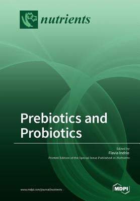 Prebiotics and Probiotics by Indrio, Flavia