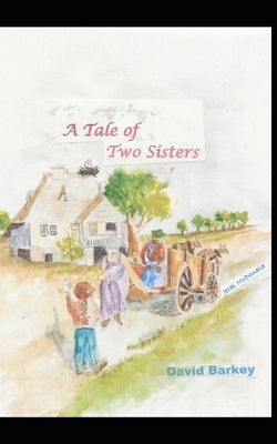 A Tale of Two Sisters: From Romanian Refugees to American Homemakers by McDonald, Jeral