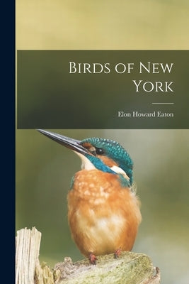 Birds of New York by Eaton, Elon Howard