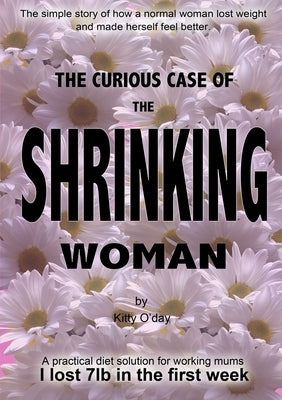 The Curious Case Of The Shrinking Woman by O'Day, Kitty