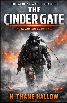 The Cinder Gate: The Ashline War - Book One by Hallow, N. Thane