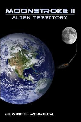 Moonstroke II: Alien Territory by Readler, Blaine C.