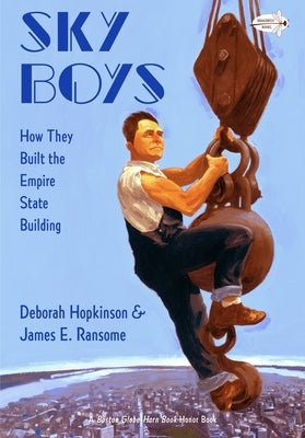 Sky Boys: How They Built the Empire State Building by Hopkinson, Deborah