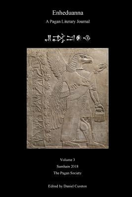 Enheduanna: A Pagan Literary Journal, Volume 3 by Cureton, Daniel