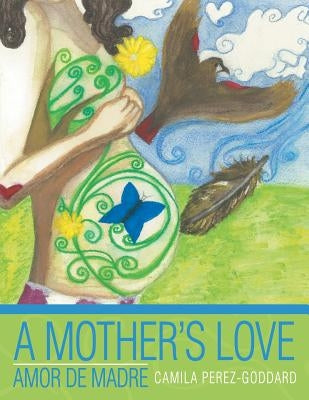 A Mother's Love by Perez-Goddard, Camila