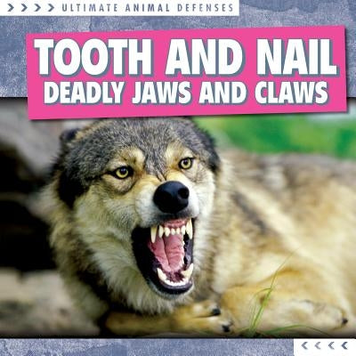 Tooth and Nail: Deadly Jaws and Claws by Gregson, Agatha