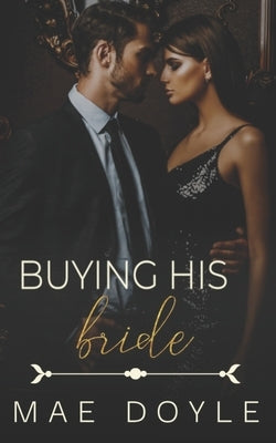 Buying His Bride: An Arranged Marriage Romance by Doyle, Mae