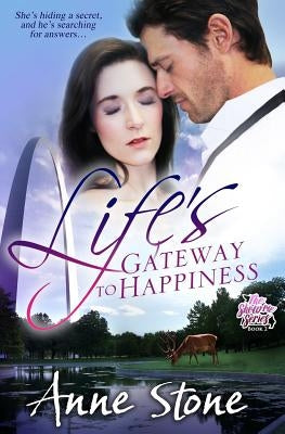 Life's Gateway to Happiness by Stone, Anne