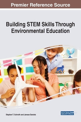 Building STEM Skills Through Environmental Education by Schroth, Stephen T.
