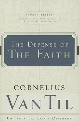 The Defense of the Faith by Til, Cornelius Van