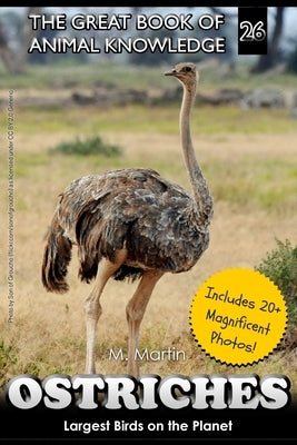Ostriches: Largest Birds on the Planet by Martin, M.