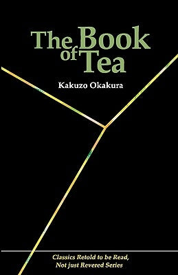 The Book of Tea by Okakura, Kakuzo
