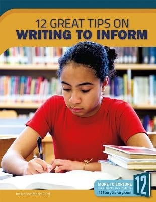 12 Great Tips on Writing to Inform by Ford, Jeanne Marie