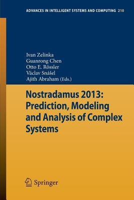 Nostradamus 2013: Prediction, Modeling and Analysis of Complex Systems by Zelinka, Ivan
